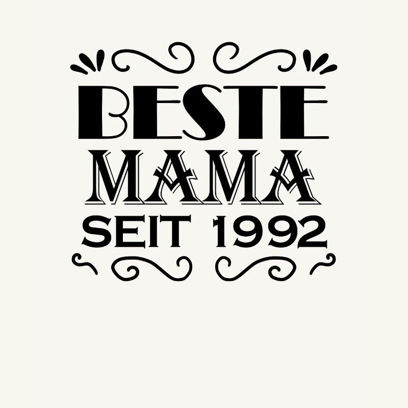 Beste Mama seit 1992 - Beste Mutter seit 1992