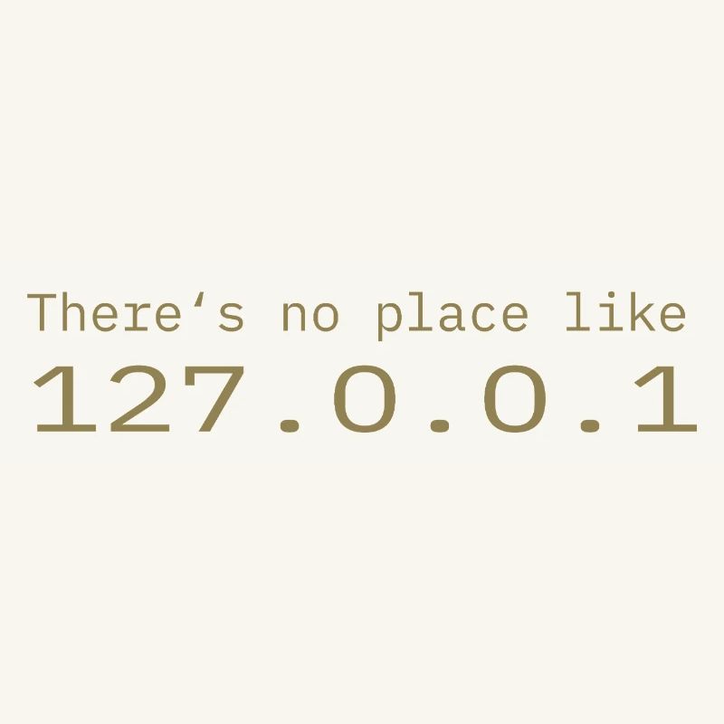 Programmeur Nerd IT Aucun endroit comme Localhost