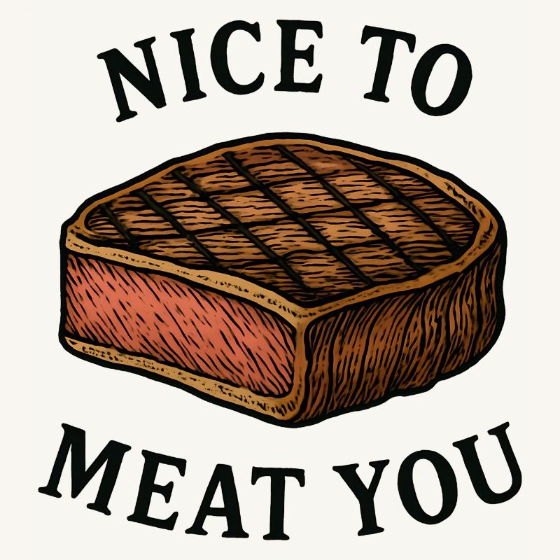 Ravi de vous rencontrer Steak Graphic