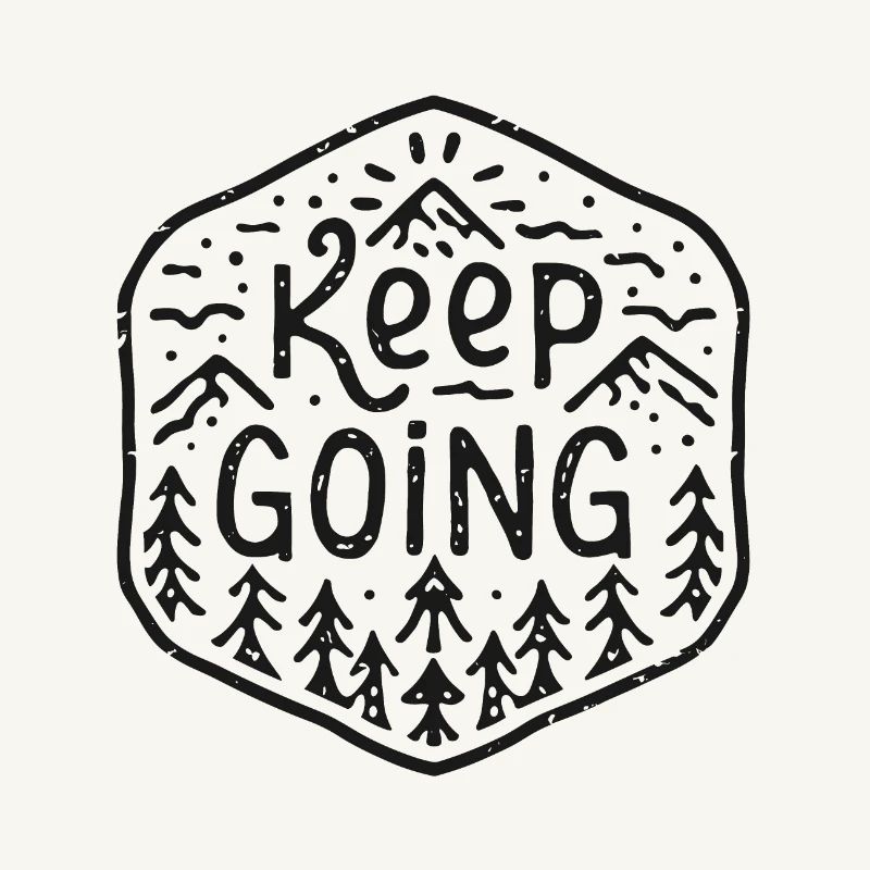 Keep going