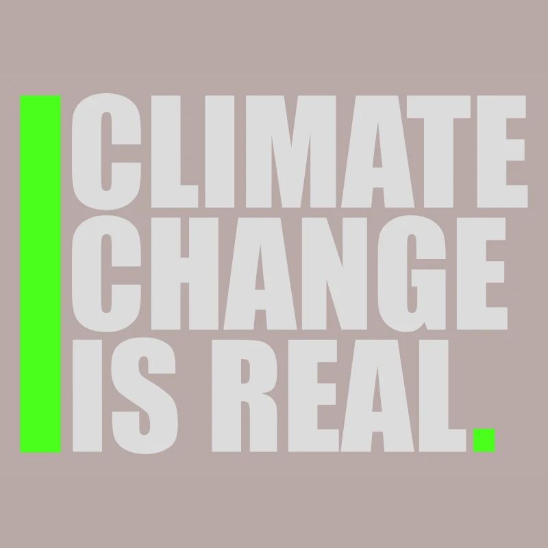 Climate Change Is Real Climate Change Science