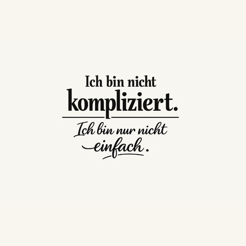 Ich bin nicht kompliziert – Spruch Statement | Typ