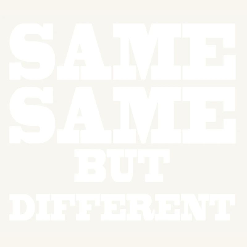 Same Same but Different