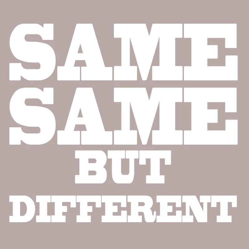 Same Same but Different