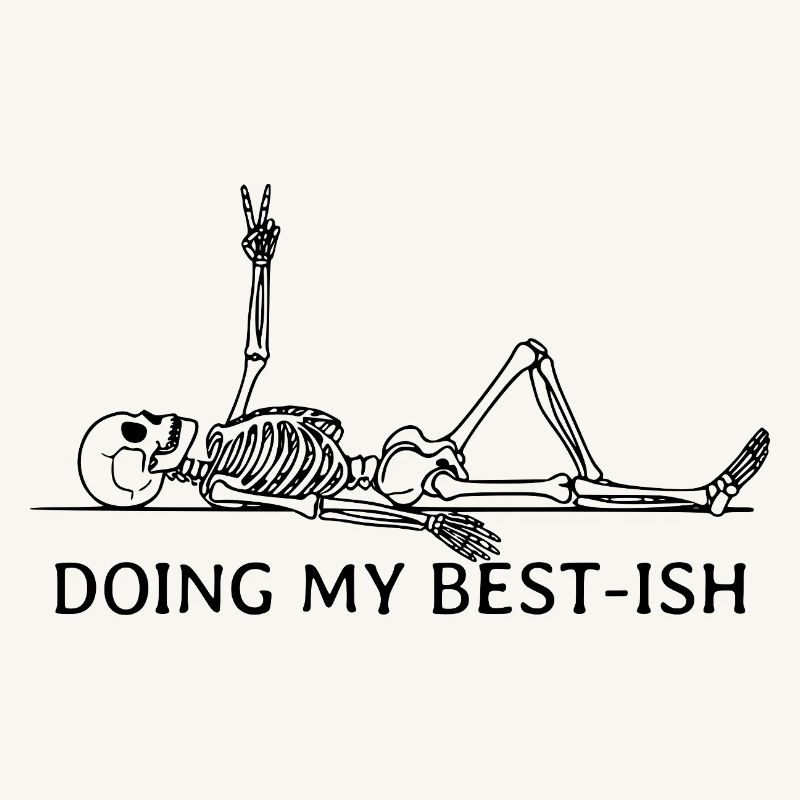 Doing My Best-Ish Skeleton