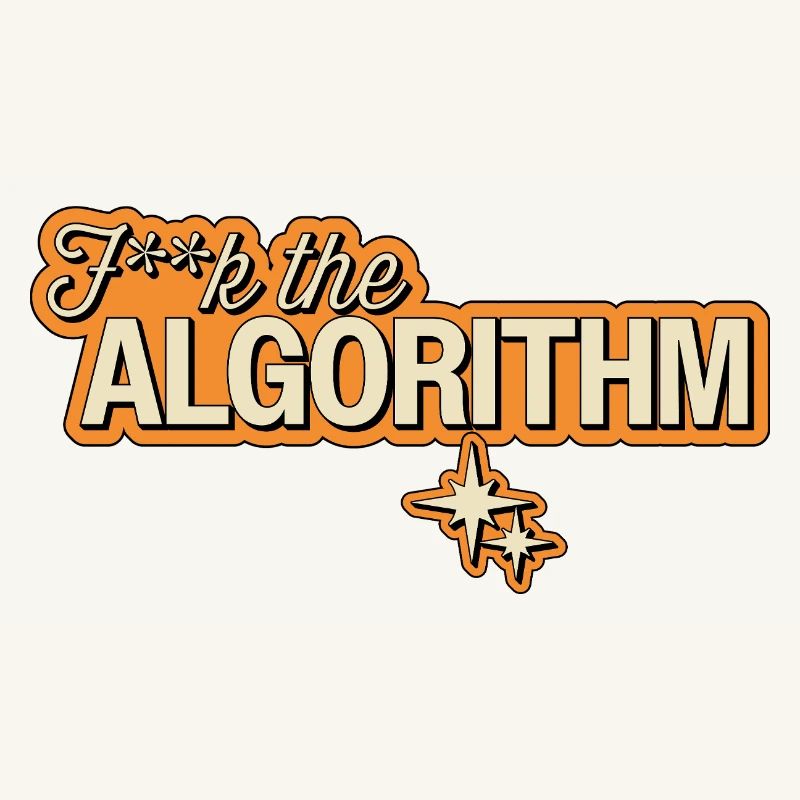 Fk the Algorithm – Digital Rebellion