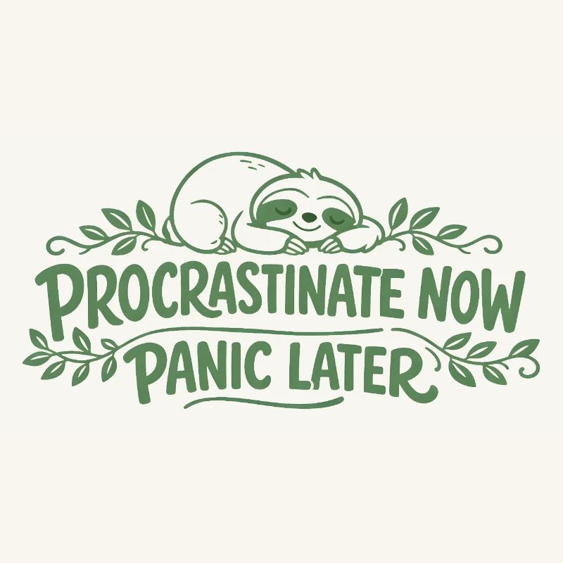 Sloth Saying - Procrastinate Now Gift