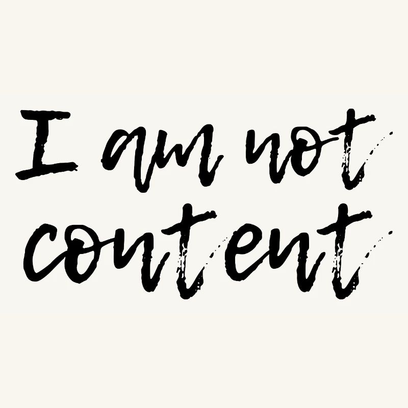 I Am Not Content - Emotional Handwritten Script