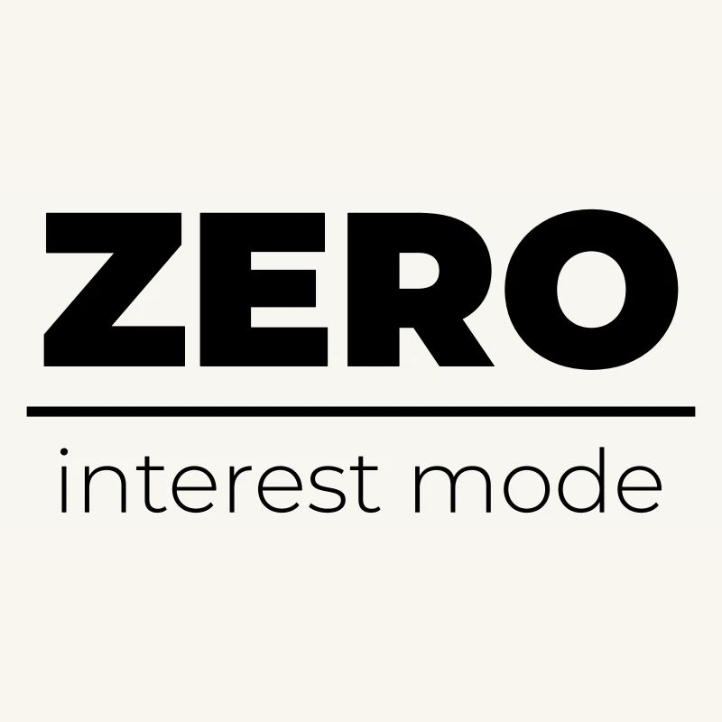 Zero Interest Mode | Minimal Statement