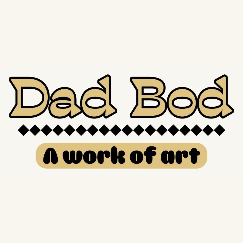 Dad Bod – Artful statement for fathers