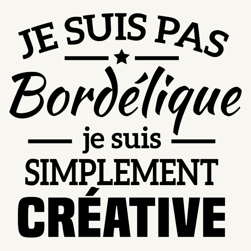 Je suis pas bordélique je suis simplement créative