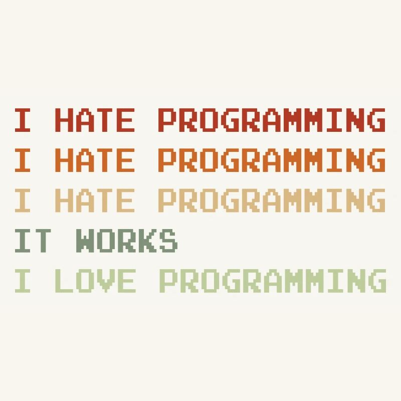 Things I Hate Programming Coder Coding Developer S