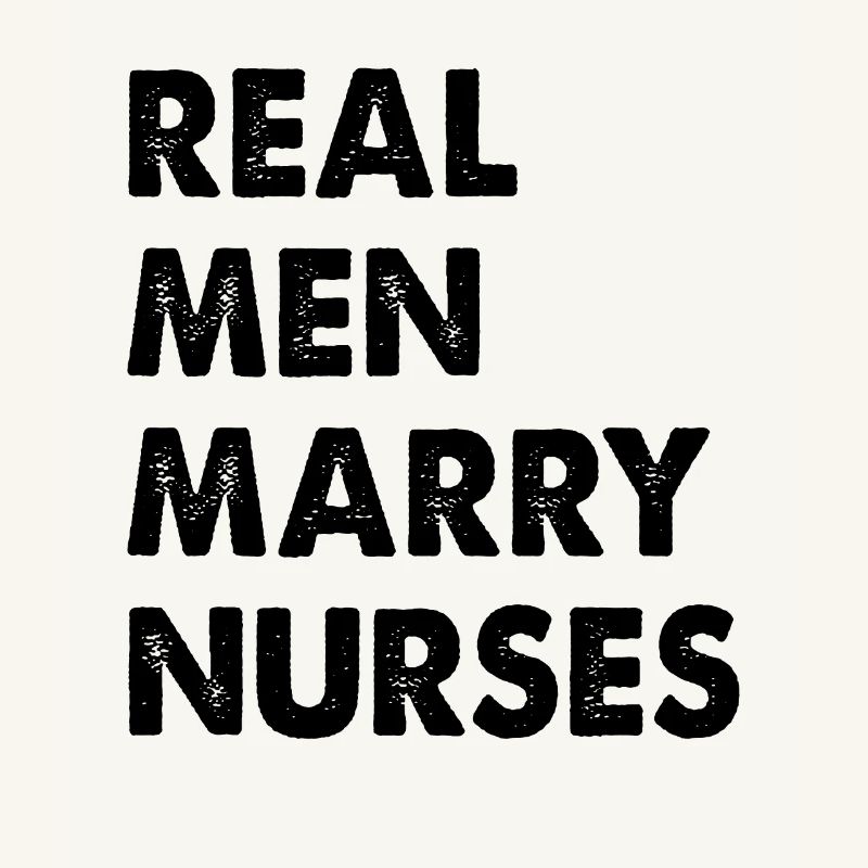 Real Men Marry Nurses Krankenschwester Ehemann