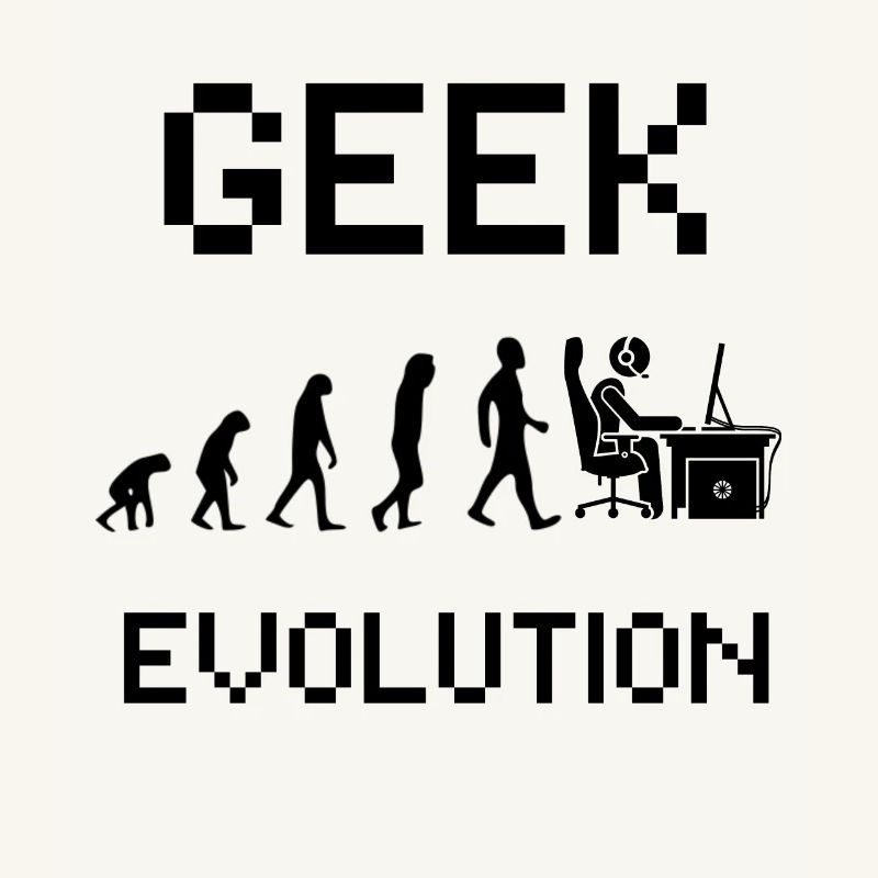 Geek evolution - Gamer evolution