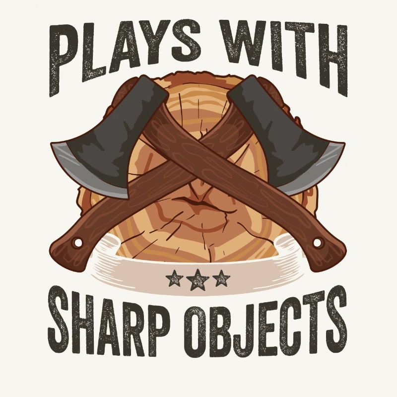 Axt Plays With Sharp Objects Holzfäller