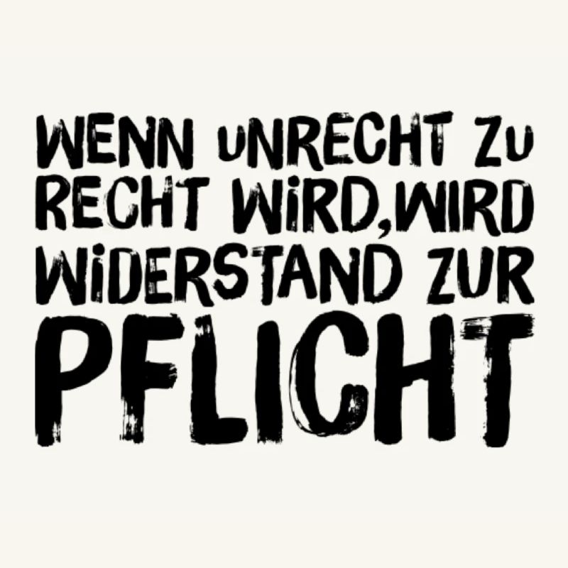 Wenn Unrecht Recht wird, wird Widerstand Pflicht