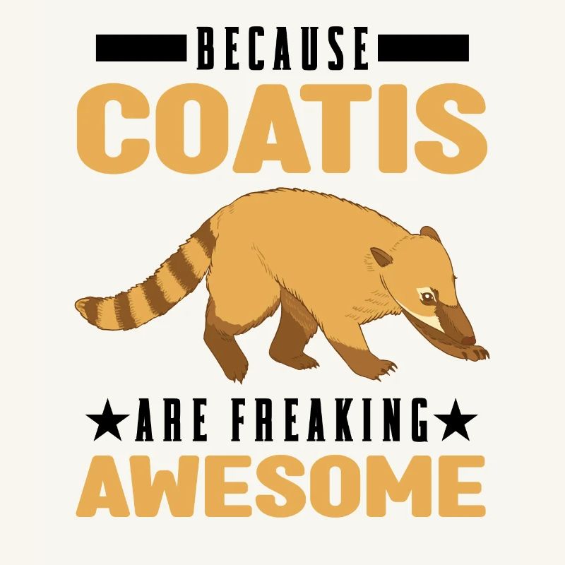 Because Coatis are freaking awesome coati