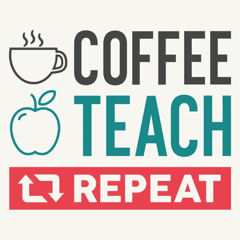 Coffee Teach Repeat