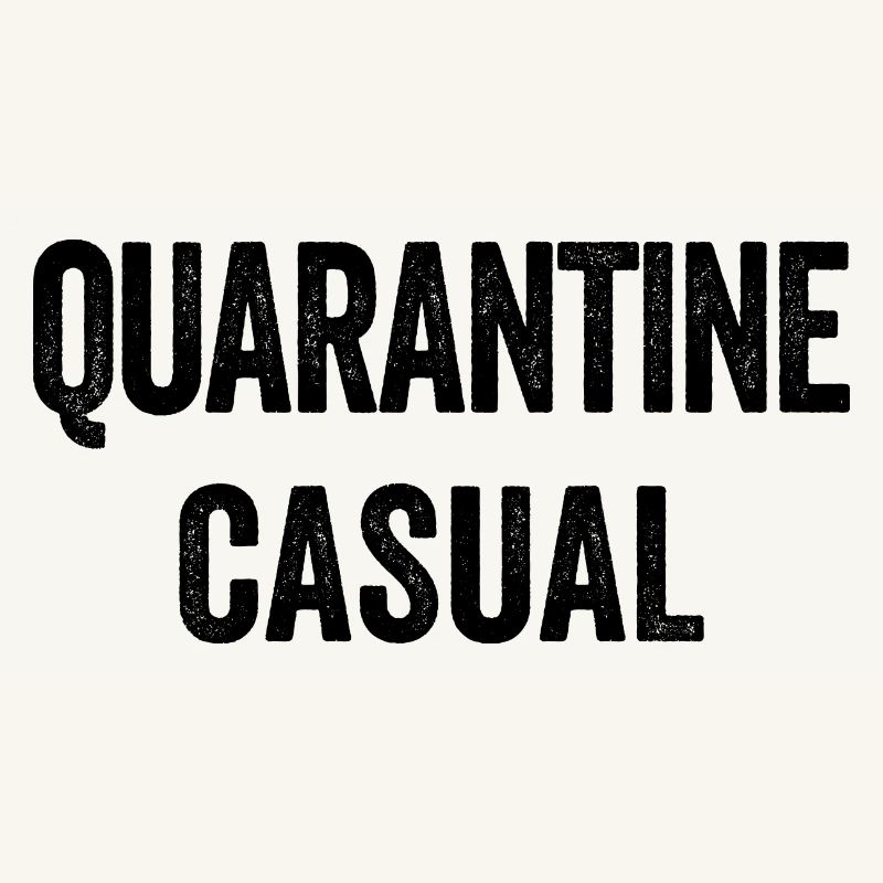 Quarantine Casual Work At Home Remote Work