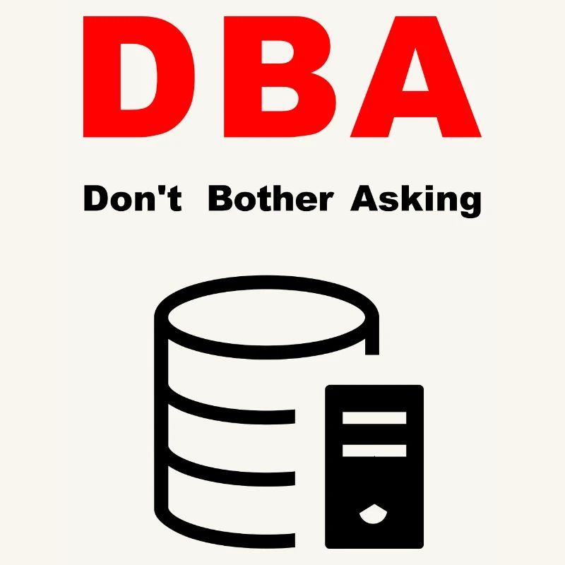 DBA Database Administrator, S’il vous plaît Ne pas déranger