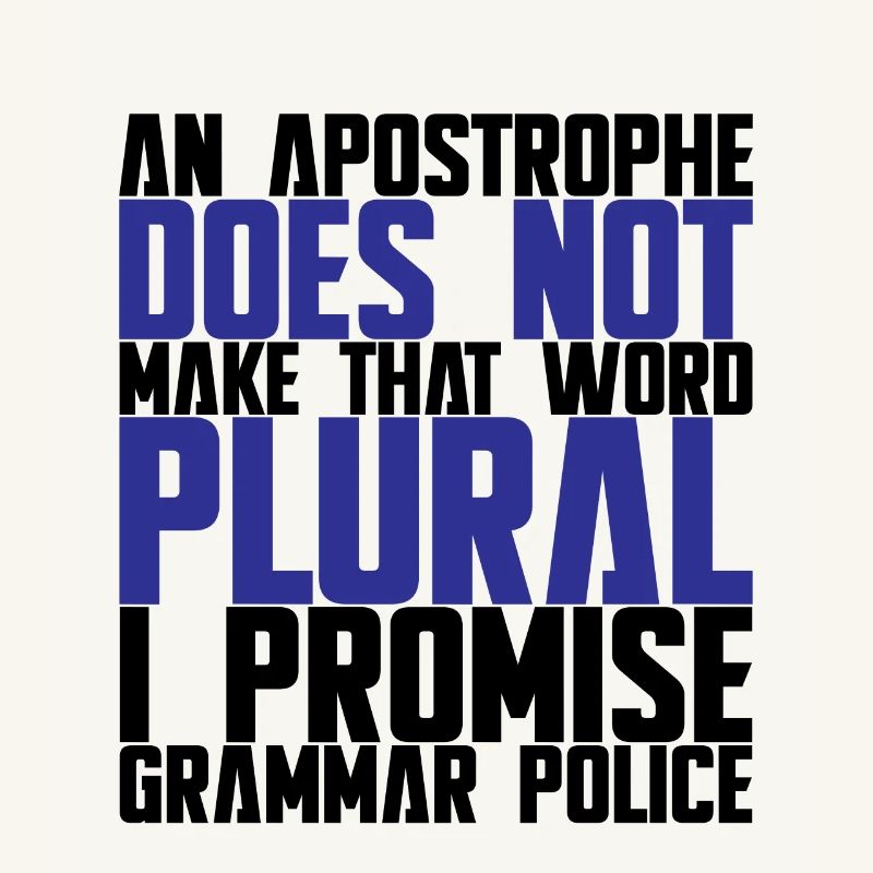 An Apostrophe Does Not Make That Word Plural 1