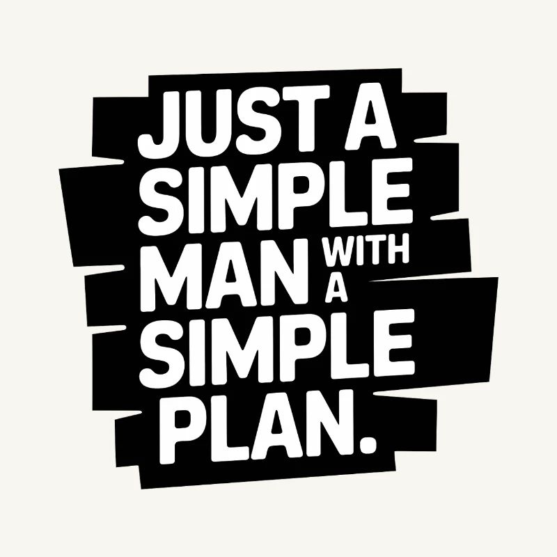 Nur ein einfacher Mann mit einem einfachen Plan