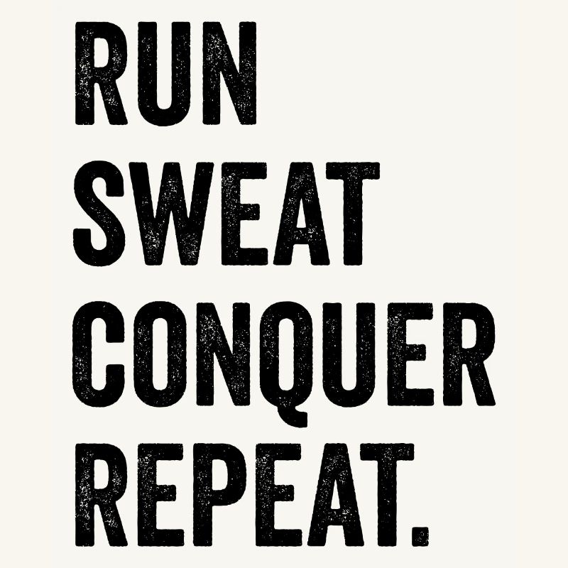 Courir. Sueur. Conquérir. Répéter.