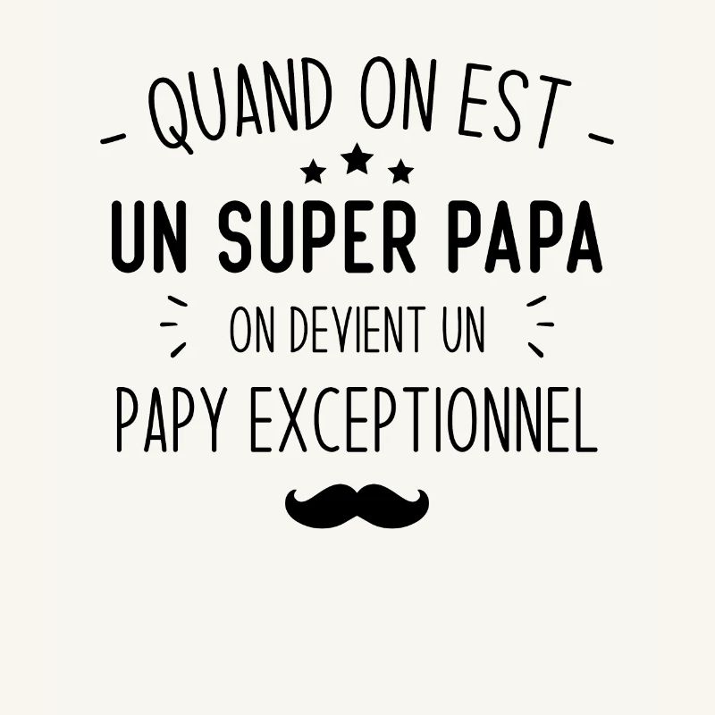 Un super papa on devient un papy exceptionnel