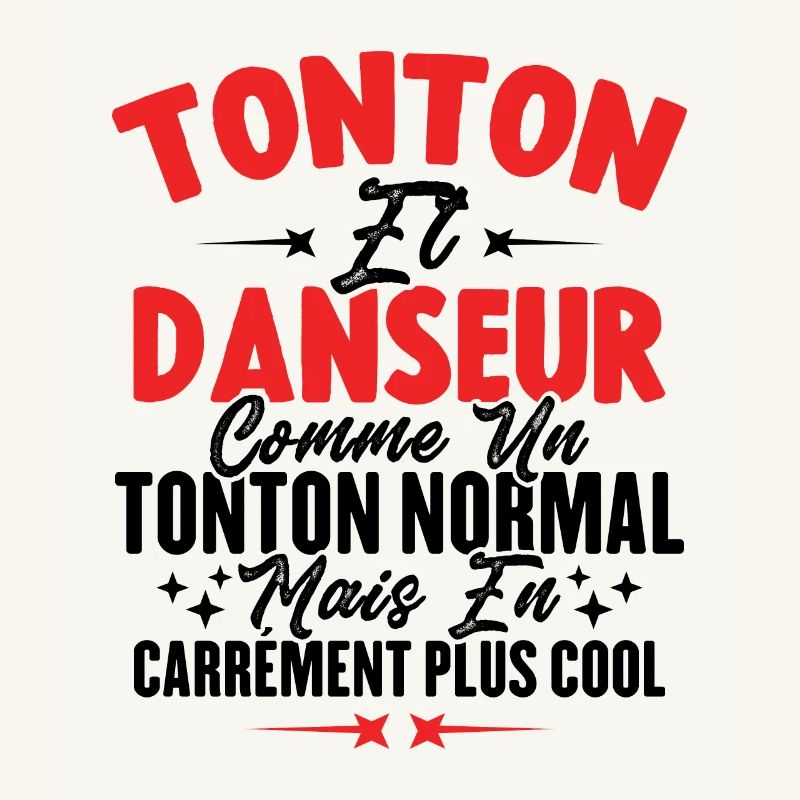 Tonton Et Danseur Comme Un Tonton Normal Plus Cool