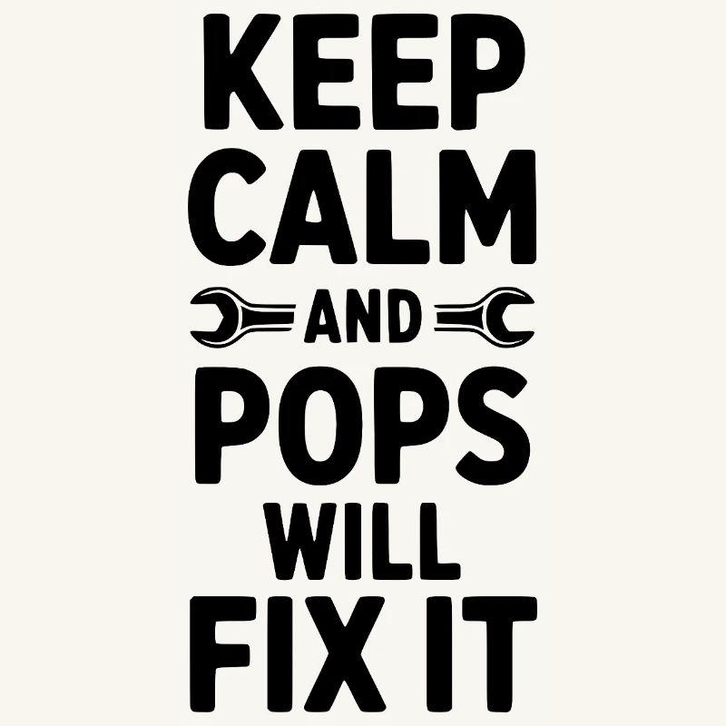 Keep Calm and Pops Will Fix It