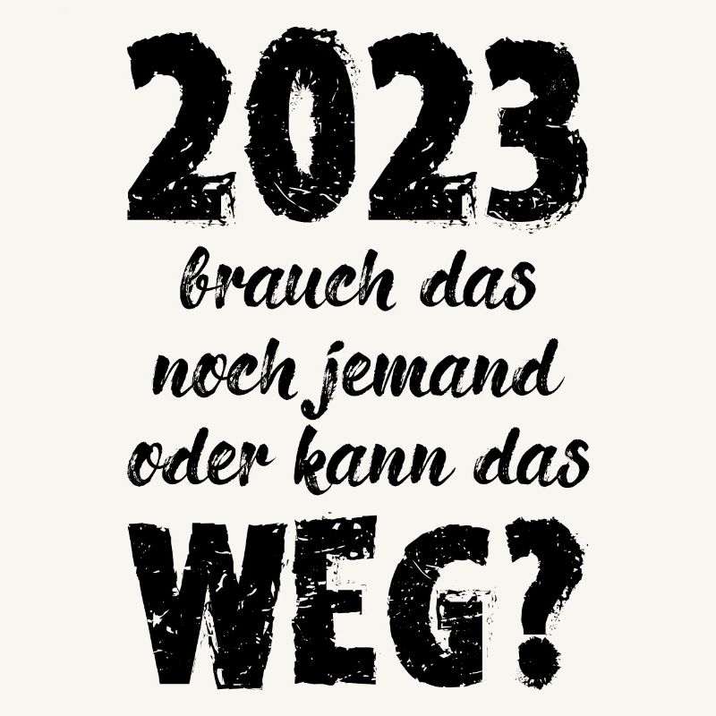 2023 Brauch Das Noch Jemand Oder Kann Das Weg Fun