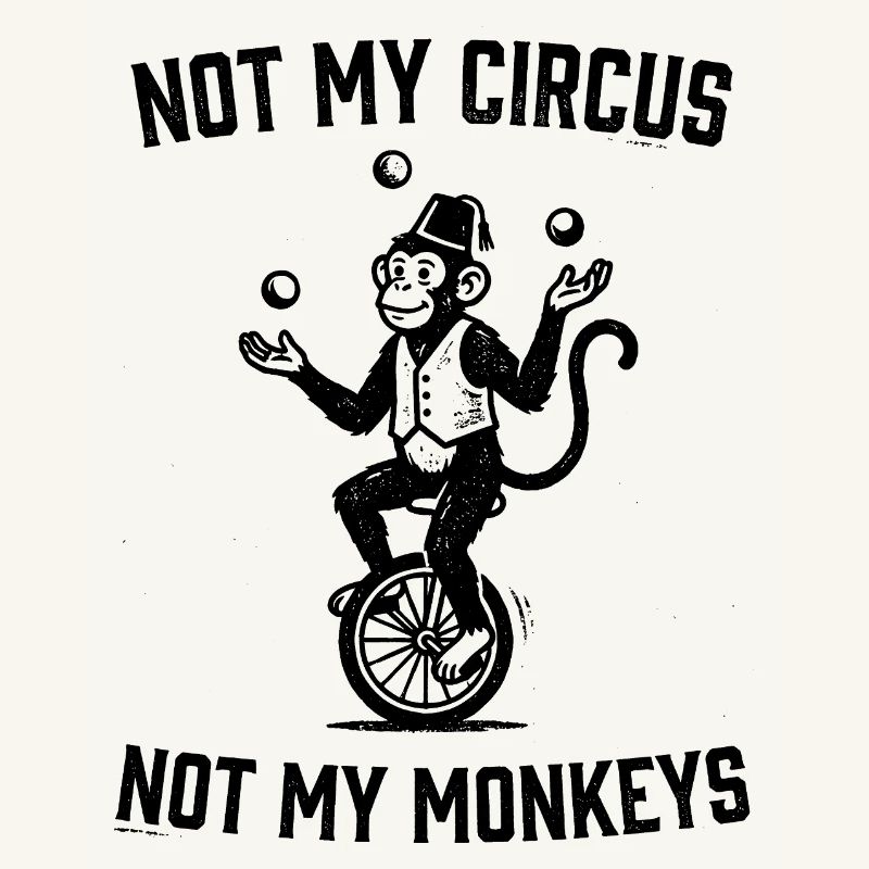 Pas mon cirque, pas mes singes