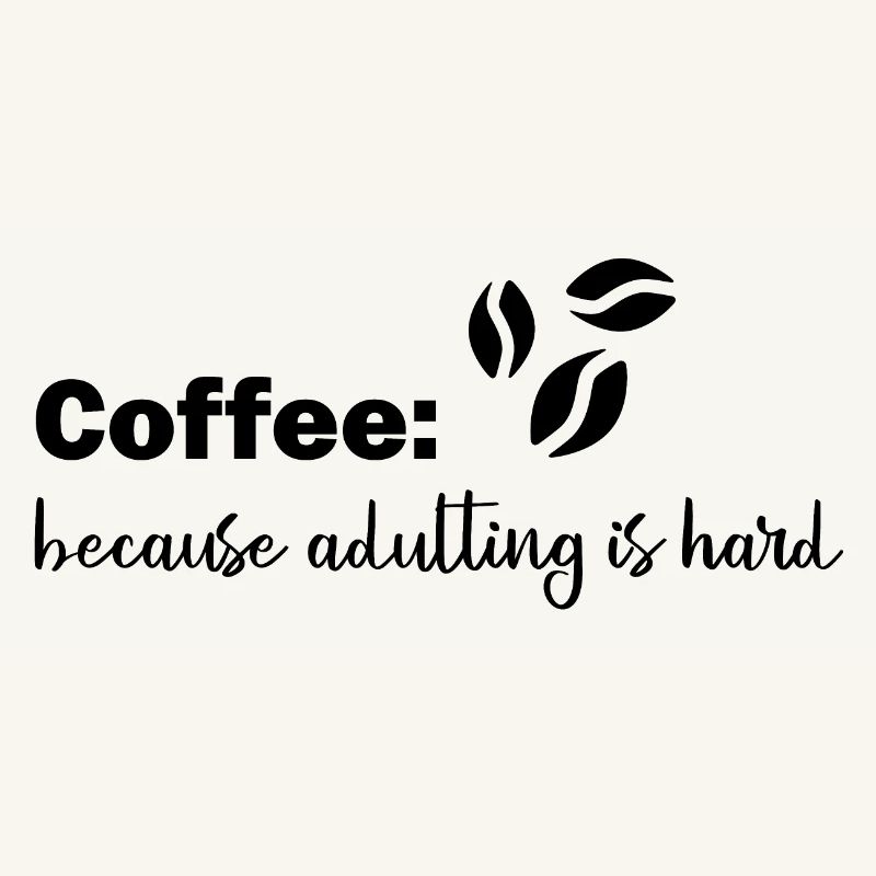 Le café parce que l’âge adulte est difficile