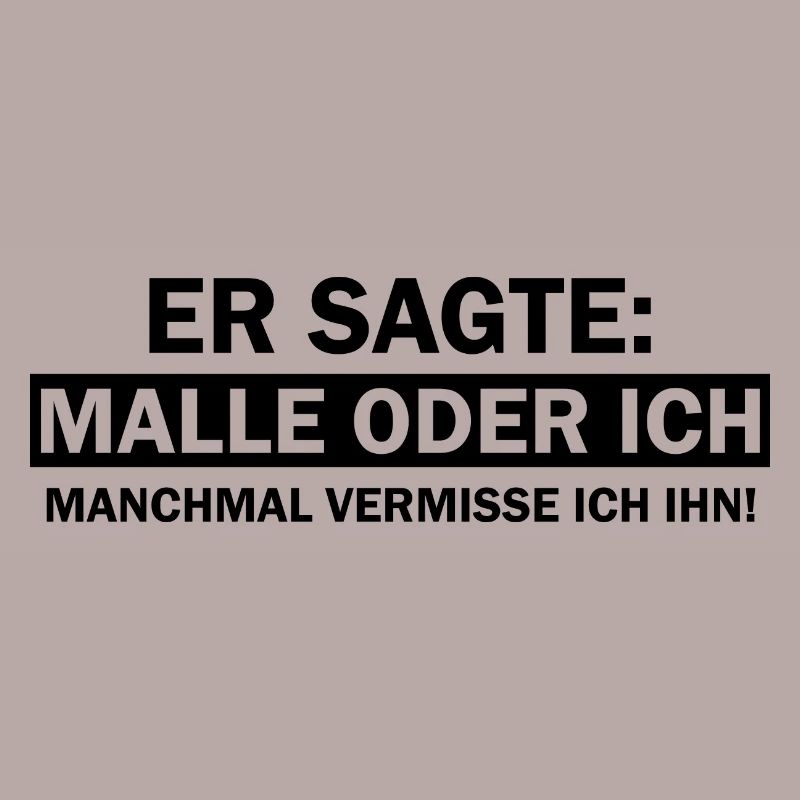 Er sagte Malle oder ich lustige Mallorca Sprüche