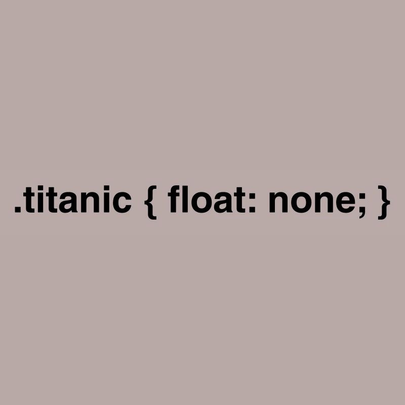 Coder Humor: Titanic Float None