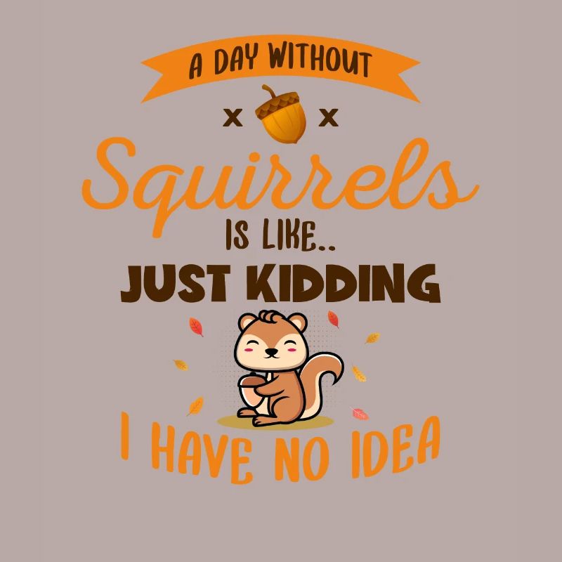 A Day Without Squirrels Is Like Fox Eastern Gray