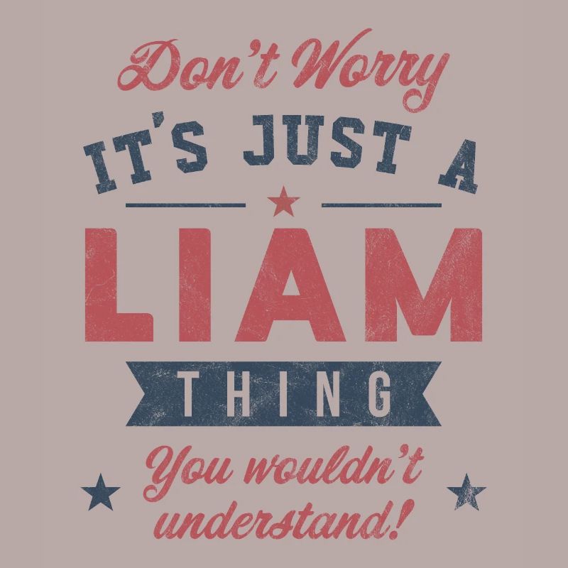 Its a Liam thing