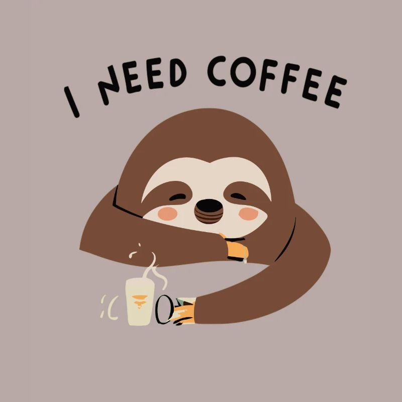 Sloth I Need Coffee