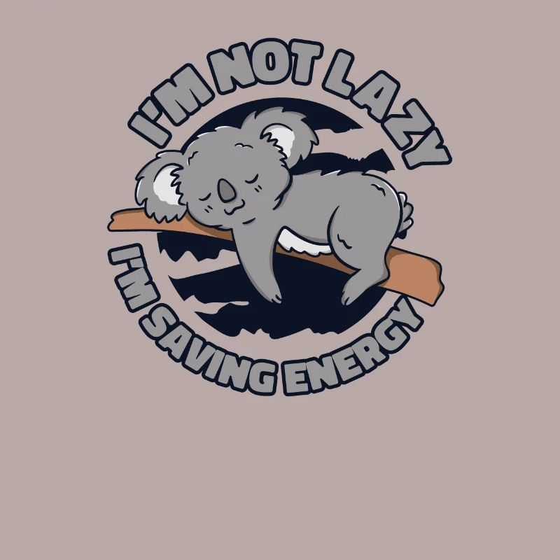 Not Lazy Saving Energy Koalabear Eucalyptus Koala