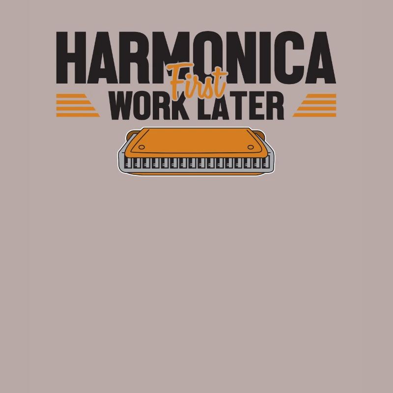 Harmonica First Work Later Harmonist Harmonicist