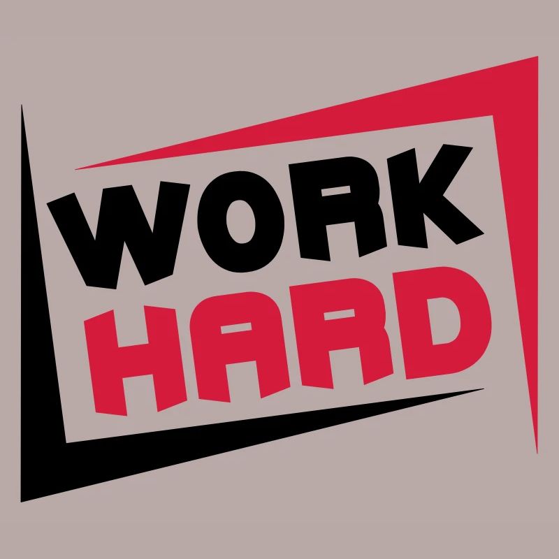 Work Hard