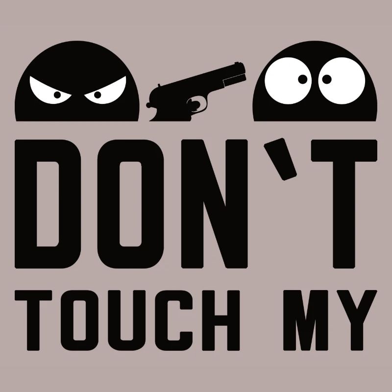 Don’t Touch My – Customizable Warning