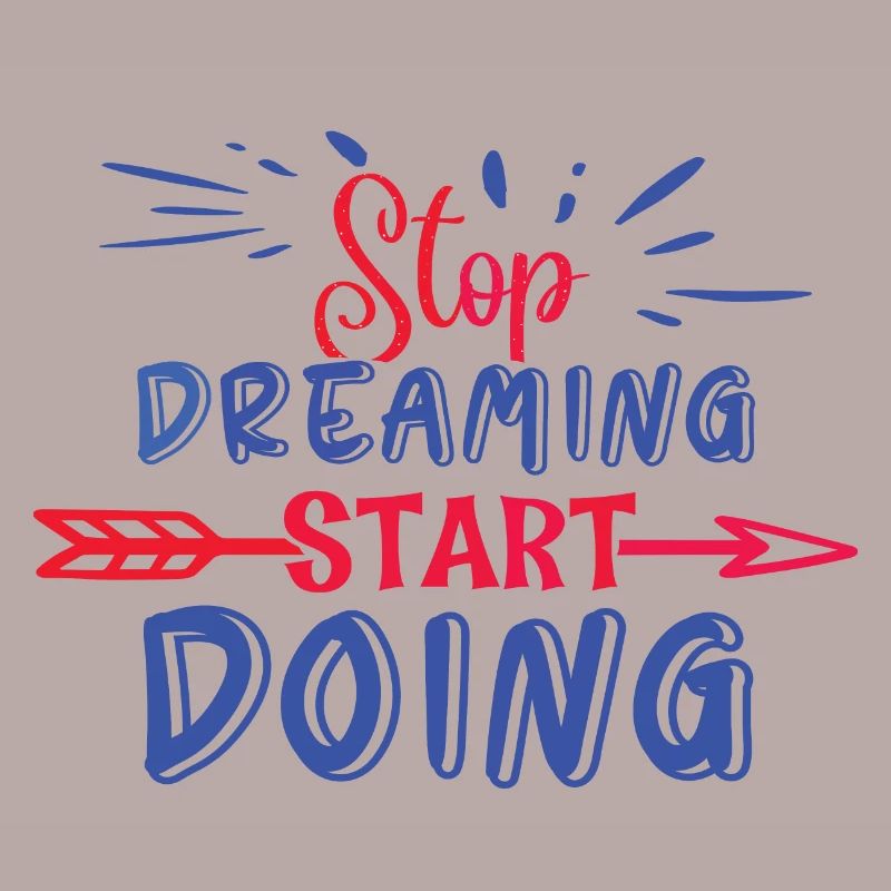 Stop Dreaming Start Doing motivation gewinner mach