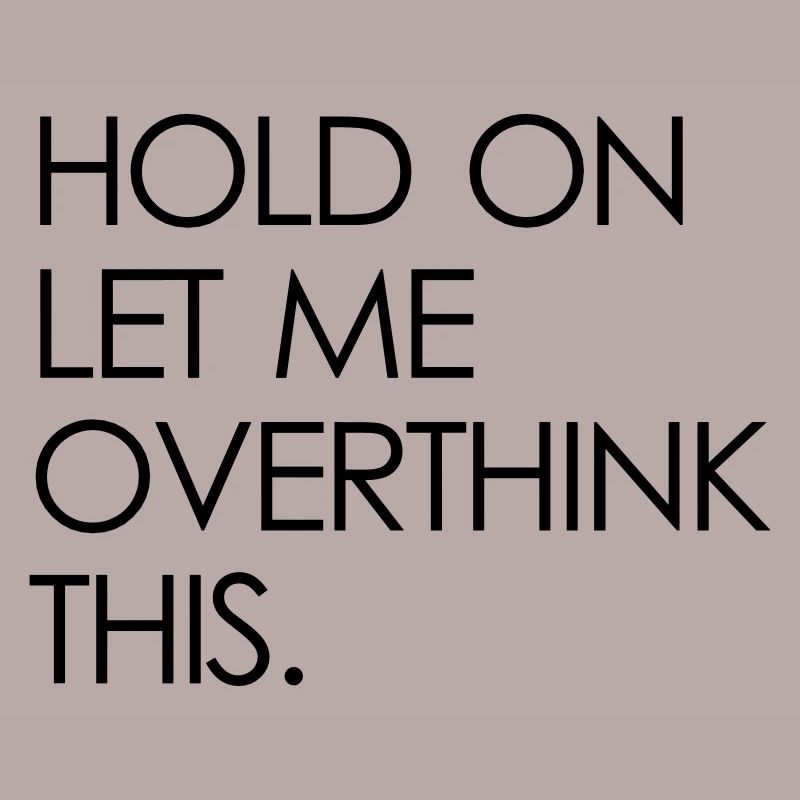 overthink