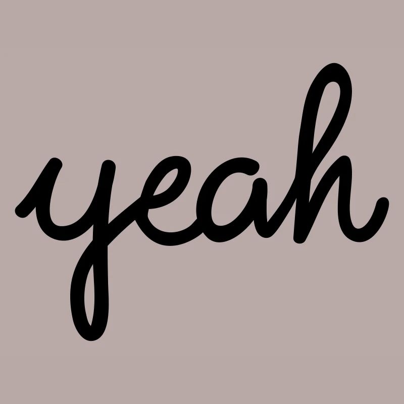 yeah