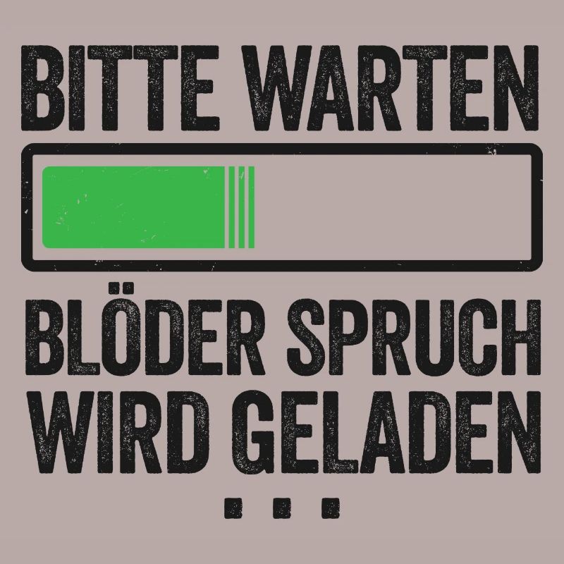 Bitte warten Blöder Spruch wird geladen