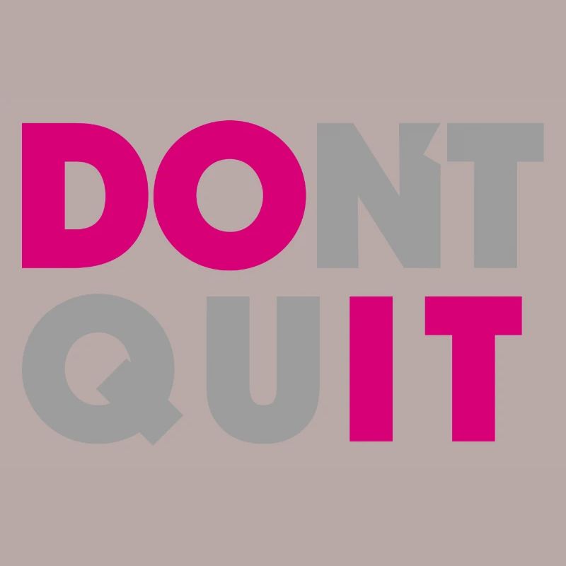 dont quit do it