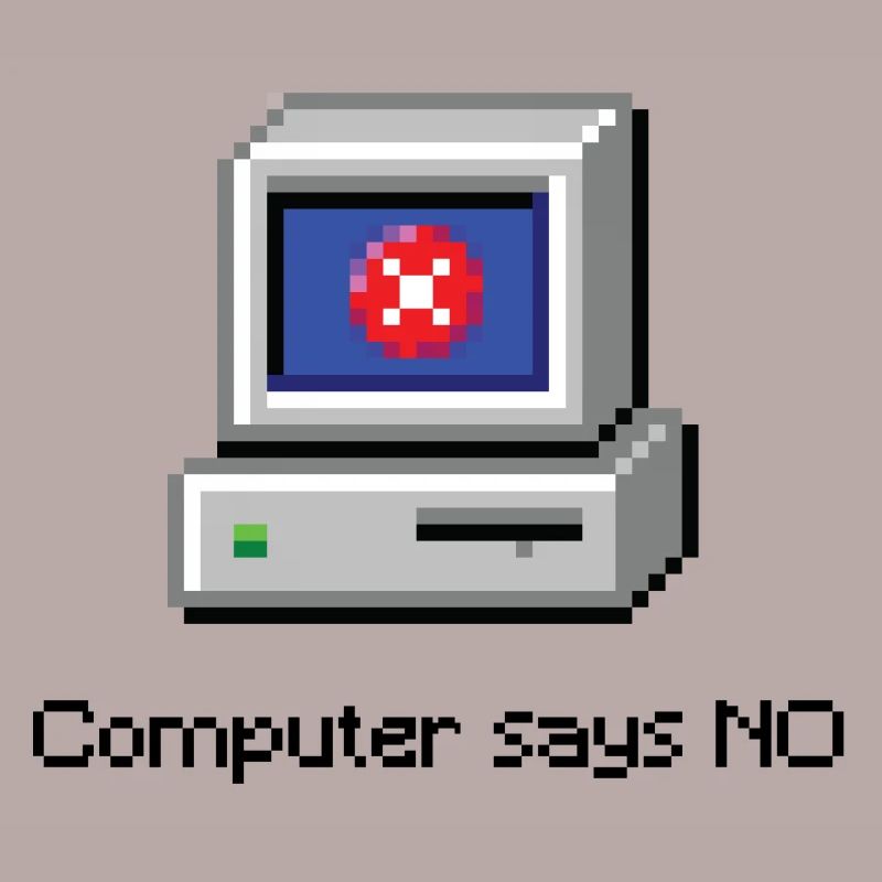 Computer Says NO