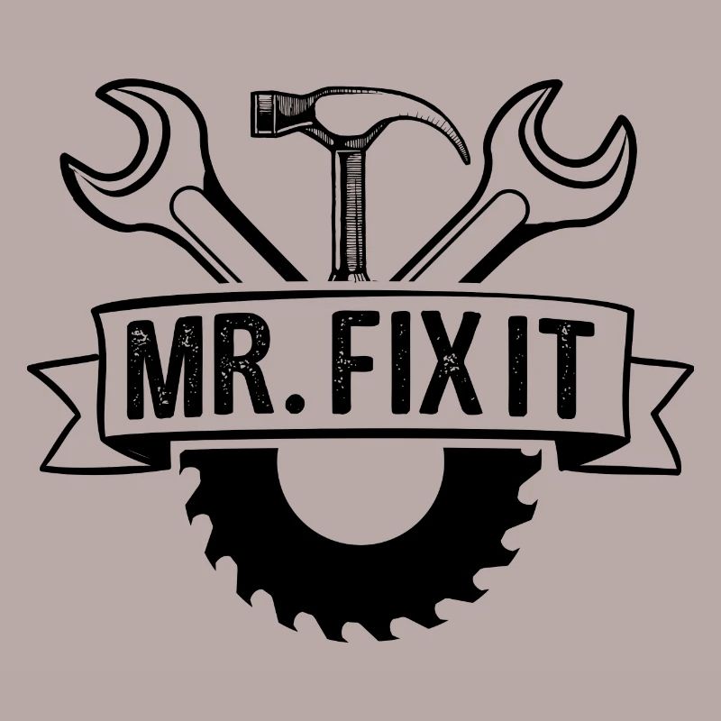 Husband man Mr fix it, he can fix everything