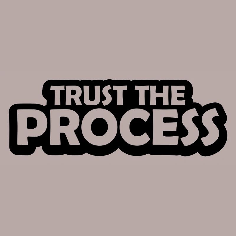 trust the process Zitat